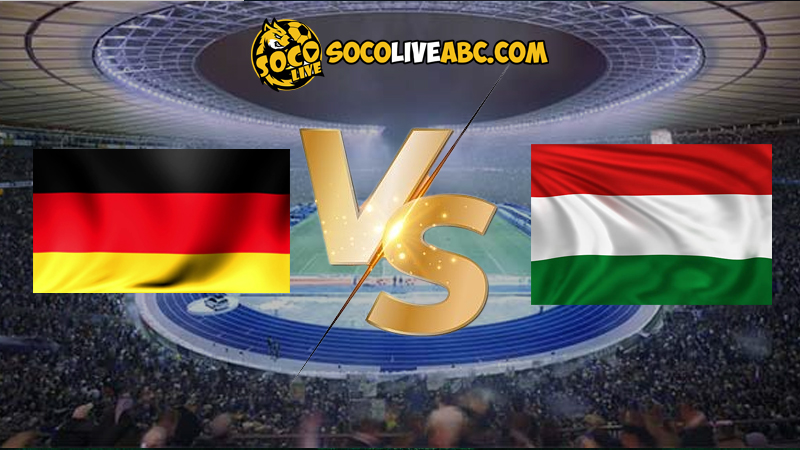 Nhận định bóng đá Đức vs Hungary lúc 23h00 ngày 19/06/2024 euro 2024