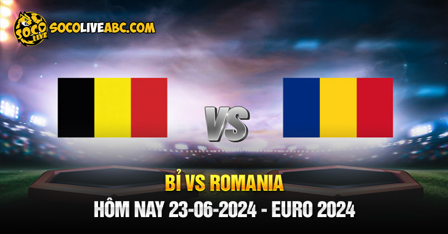 Nhận định trận đấu Bỉ vs Romania lúc 02h00 ngày 23/06/2024 Euro 2024