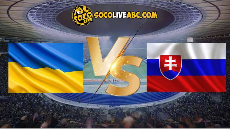 Soi kèo Slovakia vs Ukraine lúc 20h00 ngày 21/06/2024 euro 2024
